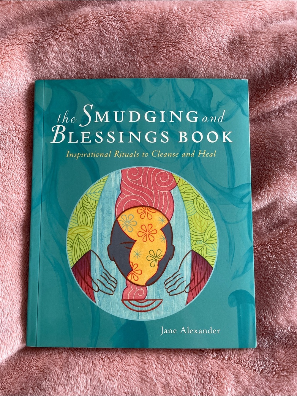 The Smudging and Blessings Book by Jane Alexander - Teal Cover